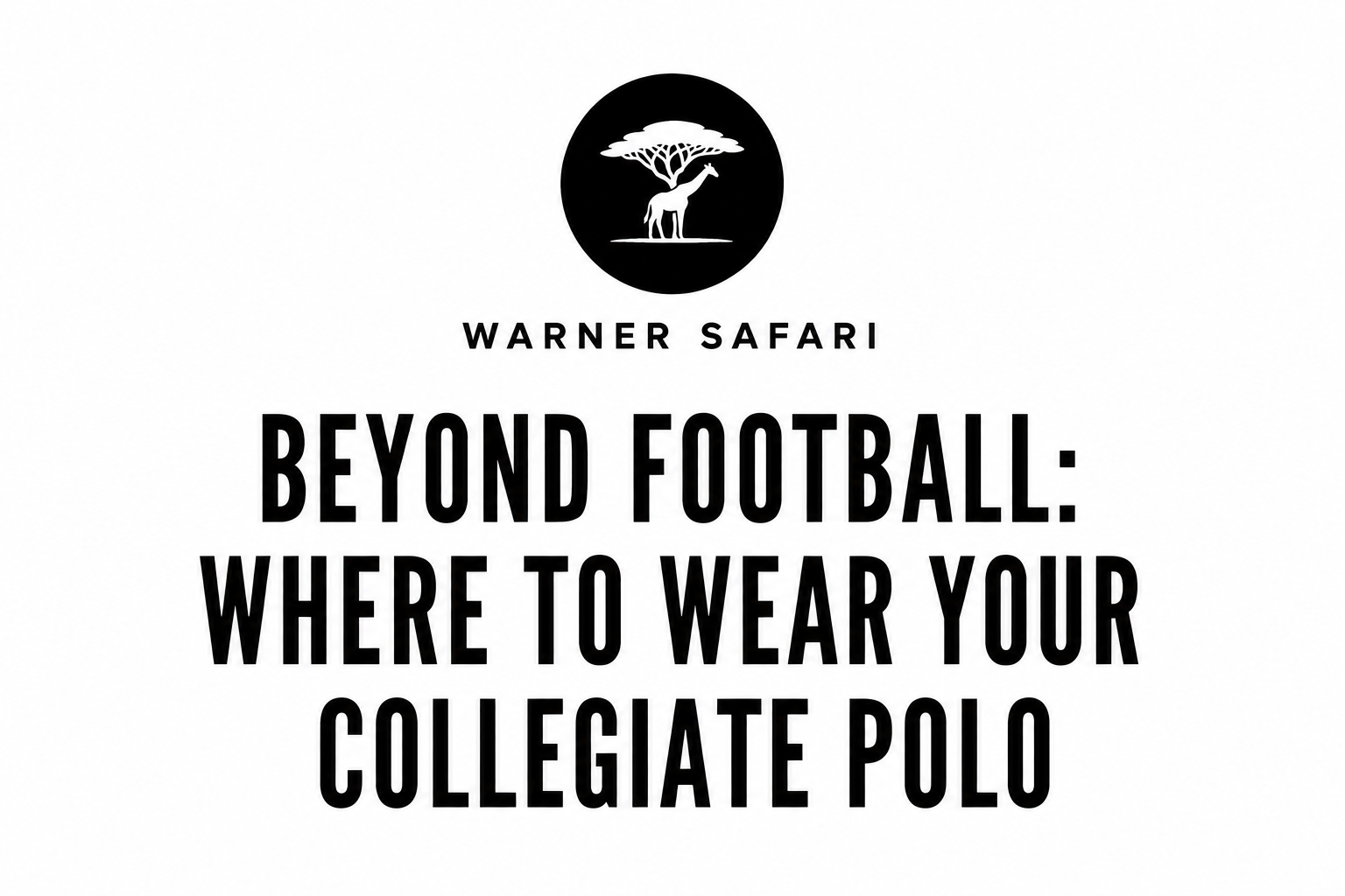 Beyond Football: Where to Wear Your Collegiate Polo
